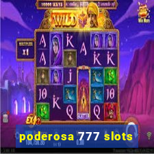 poderosa 777 slots